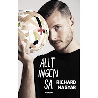 Richard Magyar Allt ingen sa (inbunden)