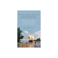State University of New York Press Dutch and Indigenous Communities in Seventeenth-Century Northeastern North America (inbunden, eng)