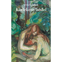 Irvin D. Yalom Kärlekens bödel : En psykoterapeuts bekännelser (bok, danskt band)