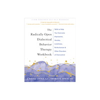 New Harbinger Publications The Radically Open Dialectical Behavior Therapy Workbook (häftad, eng)