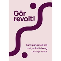 Jonathan Hoel Gör revolt! Kom igång med bra mat, enkel träning och nya van (bok, kartonnage)