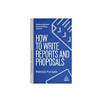 Kogan Page Ltd How to Write Reports and Proposals (häftad, eng)