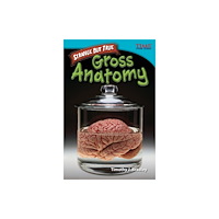 Teacher Created Materials, Inc Strange but True: Gross Anatomy (häftad, eng)