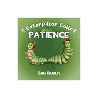 Pegasus Elliot Mackenzie Publishers A Caterpillar Called Patience (häftad, eng)