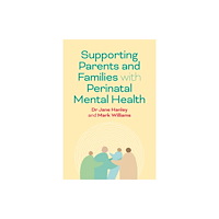 Jessica kingsley publishers Supporting Parents and Families with Perinatal Mental Health and Wellbeing (häftad, eng)