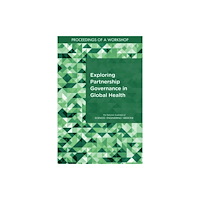 National Academies Press Exploring Partnership Governance in Global Health (häftad, eng)