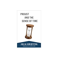 Columbia university press Proust and the Sense of Time (häftad, eng)