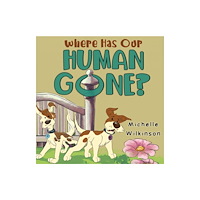 Pegasus Elliot Mackenzie Publishers Where has our human gone? (häftad, eng)