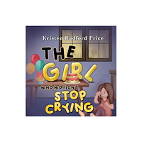Pegasus Elliot Mackenzie Publishers The Girl Who Wouldn't Stop Crying (häftad, eng)