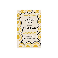 Columbia university press The Inner Life of Mrs. Dalloway (häftad, eng)