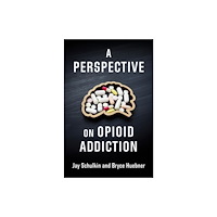 Columbia university press A Perspective on Opioid Addiction (häftad, eng)