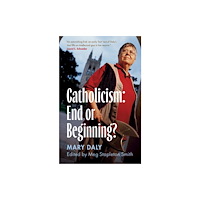 Cambridge University Press Catholicism: End or Beginning? (inbunden, eng)