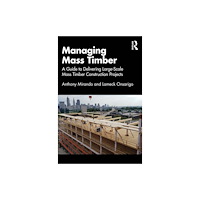 Taylor & francis ltd Managing Mass Timber (häftad, eng)