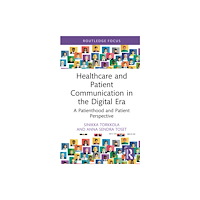 Taylor & francis ltd Healthcare and Patient Communication in the Digital Era (inbunden, eng)