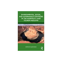 Taylor & francis ltd Environmental, Social, and Governance Strategies in the Hospitality and Tourism Industry (häftad, eng)