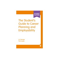 Sage Publications Ltd The Student’s Guide to Career Planning and Employability (häftad, eng)