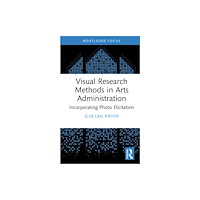 Taylor & francis ltd Visual Research Methods in Arts Administration (inbunden, eng)