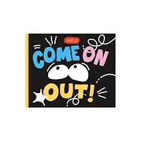 Henry Holt & Company Inc Come On Out! (inbunden, eng)