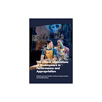 Edinburgh university press The Ethical Implications of Shakespeare in Performance and Appropriation (häftad, eng)