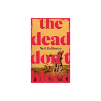 Vintage Publishing The Dead Don't Bleed (inbunden, eng)