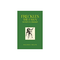 Pegasus Elliot Mackenzie Publishers Freckles the Fawn - The Story of a Friendship (häftad, eng)