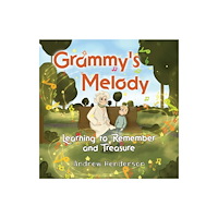 Pegasus Elliot Mackenzie Publishers Grammy's Melody: Learning to Remember and Treasure (häftad, eng)