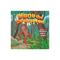Pegasus Elliot Mackenzie Publishers Manu the Orangutan (häftad, eng)