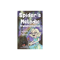 Pegasus Elliot Mackenzie Publishers Spider's Melodic Transformation (häftad, eng)