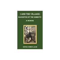Pegasus Elliot Mackenzie Publishers I and the Village: Daughter of the Kibbutz (häftad, eng)