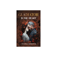 Pegasus Elliot Mackenzie Publishers Gladiator in the Heart (häftad, eng)