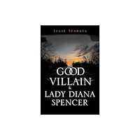 Pegasus Elliot Mackenzie Publishers The Good Villain and Lady Diana Spencer (häftad, eng)