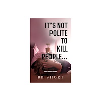 Pegasus Elliot Mackenzie Publishers It's not polite to kill people... (häftad, eng)