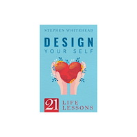Pegasus Elliot Mackenzie Publishers Design Your Self: 21 Life Lessons (häftad, eng)