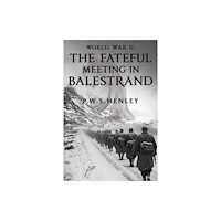 Pegasus Elliot Mackenzie Publishers World War ll: The Fateful Meeting in Balestrand (häftad, eng)