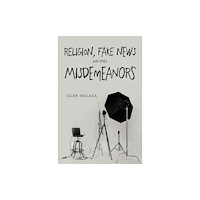 Pegasus Elliot Mackenzie Publishers Religion, Fake News and other Misdemeanors (häftad, eng)
