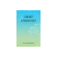 Pegasus Elliot Mackenzie Publishers I am not a Proper Poet (häftad, eng)