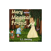 Pegasus Elliot Mackenzie Publishers Mary and her Magical Friend (häftad, eng)