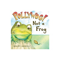 Pegasus Elliot Mackenzie Publishers Pollywog! Not a Frog (häftad, eng)