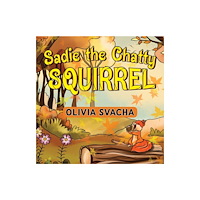 Pegasus Elliot Mackenzie Publishers Sadie the Chatty Squirrel (häftad, eng)