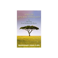 Orbis Books (USA) African Synodal Theology: A Tall Tree Is as Strong as Its Roots (häftad, eng)