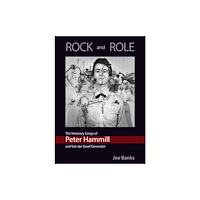 Kingmaker Publishing ROCK and ROLE: The Visionary Songs of Peter Hammill and Van der Graaf Generator (häftad, eng)