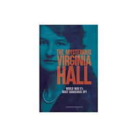 Astra Publishing House The Mysterious Virginia Hall (inbunden, eng)