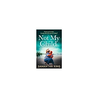 Samantha King Not My Child (häftad, eng)