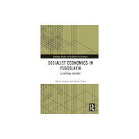 Taylor & francis ltd Socialist Economics in Yugoslavia (inbunden, eng)