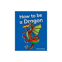 Ransom Publishing How to be a Dragon (häftad, eng)