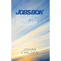 Johan Carlsén Jobs bok;en bok om den oskyldiges lidande och om Guds suveränitet (häftad)