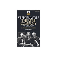 Bloomsbury Publishing PLC Steppenwolf Theatre Company of Chicago (häftad, eng)