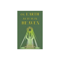 Pegasus Elliot Mackenzie Publishers On Earth As It Is In Heaven (häftad, eng)