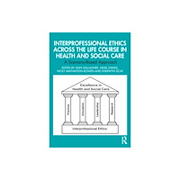 Taylor & francis ltd Interprofessional Ethics Across the Life Course in Health and Social Care (häftad, eng)