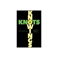 University of Alberta Press Knowings and Knots (häftad, eng)
